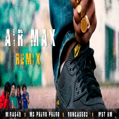 Air Max Remix (feat. Mc Prego prego, Gonças503 & WST) [Remix] - Single
