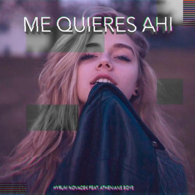 Me Quieres Ahí (feat. Athenians Boys) - Single