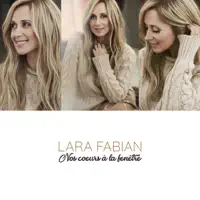 NOS COEURS A LA FENETRE — LARA FABIAN