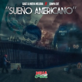 Sueño Americano (feat. Gabz la Nueva Melodia) Compa Cut