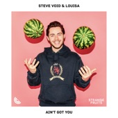 Steve Void - Ain’t Got You