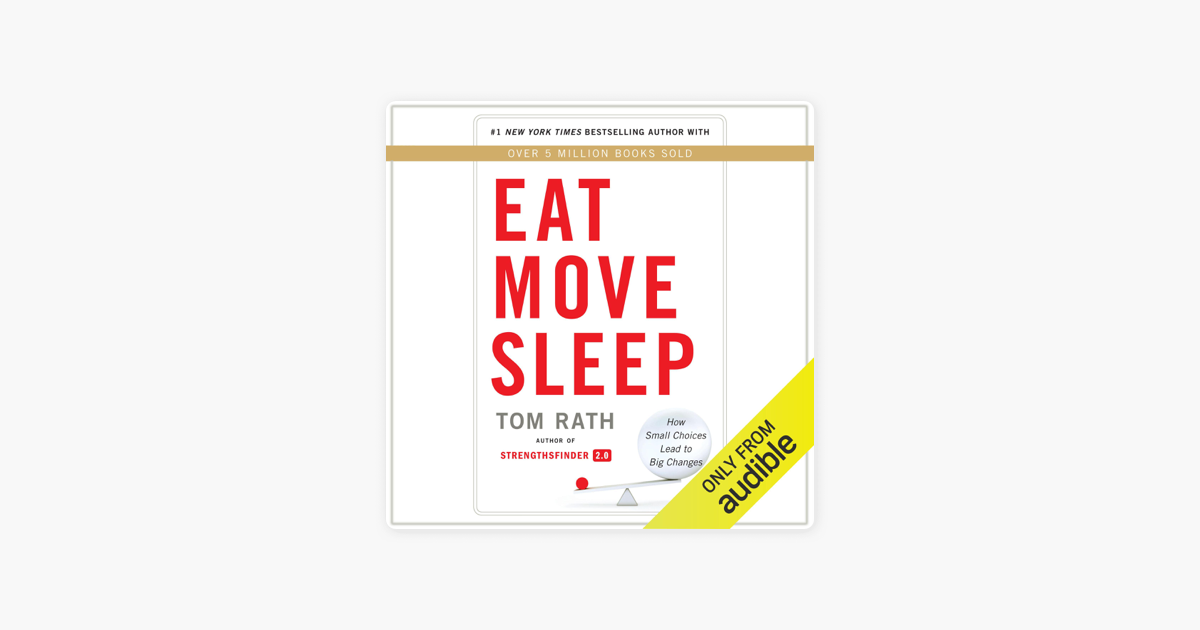 Eat Move Sleep: How Small Choices Lead to Big Changes (Unabridged) on Apple  Books