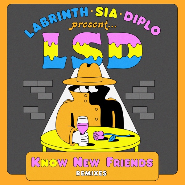 No New Friends (feat. Sia, Diplo & Labrinth) [Remixes] - Single - LSD