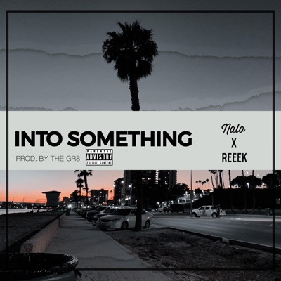 Into Something (feat. Reeek) - Single