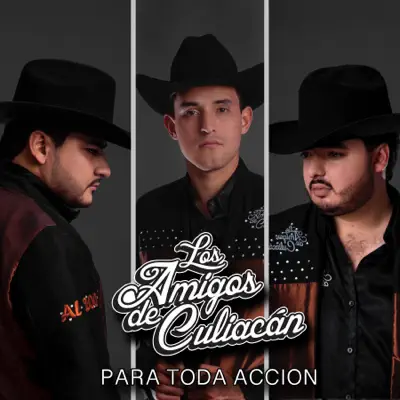 Para Toda Accion - Los Amigos de Culiacan Para Toda Accion - Los Amigos de Culiacan