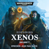 Warhammer 40.000 - Eisenhorn, 1: Xenos (Ungekürzt) - Dan Abnett