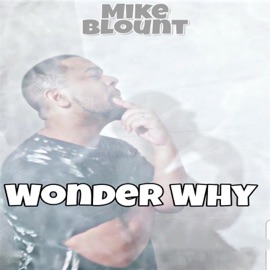 Wonder Why Mike Blount