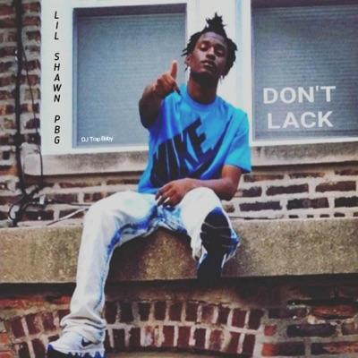 Don't Lack (feat. DJ Trap Baby) - Single