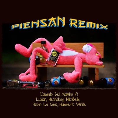 Piensan (Remix) [feat. Nikobelik, Luxian, Hecnaboy, HUMBERTO WHITE & Pocho la Caro] - Single