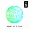 All My Life Is Yours - Long Hollow Wave lyrics