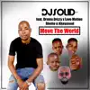 Stream & download Move the World (feat. Drama Drizzy, Love Motion, Ghetto & Khayasoul) - Single