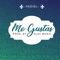 Me Gustas - Yadiel lyrics