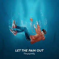 Let the Pain Out - Single - Tboytynelly