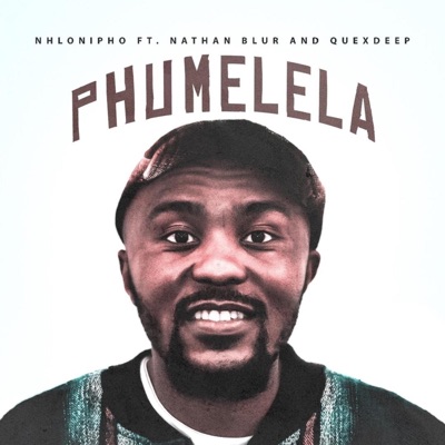 Phumelela (feat. Nathan Blur & Quexdeep) - Single