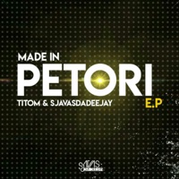 Made in Petori - TitoM & SjavasDaDeejay