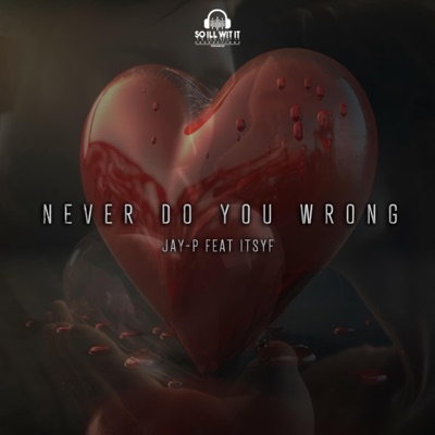 Never Do You Wrong (feat. Itsyf) - Single