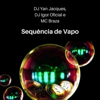 Sequência de Vapo - Single - DJ Yan Jacques, DJ Igor Oficial & mc Braza