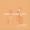Everlasting Love (feat. Christie Dashiell) - Rod Harris, Jr. lyrics