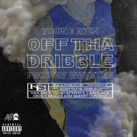 Off Tha Dribble - Single - Young Rich