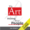 The Art of Dealing with People (Unabridged) - Les Giblin
