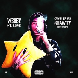Can U Be My Shawty? (feat. L0NE) Webby