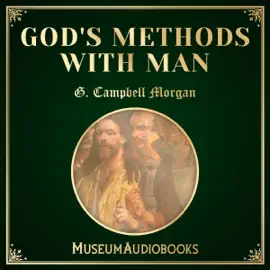 God's Methods with Man (Unabridged)