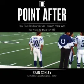 The Point After: How One Resilient Kicker Learned There Was More to Life than the NFL (Unabridged)