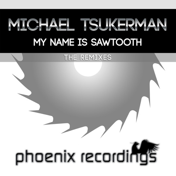 My Name Is Sawtooth (The Remixes) - Single