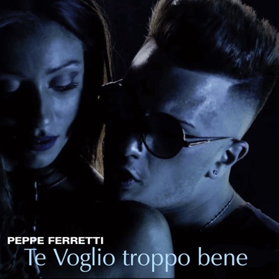 Te voglio troppo bene - Single