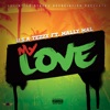 My Love (feat. U.$.A Tezzy , MALLY MAL) - Single