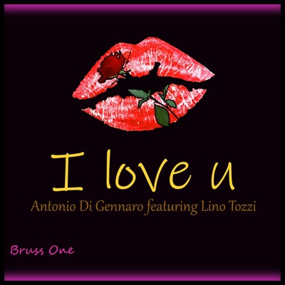 I love u (feat. Lino Tozzi & Bruss One) - Single