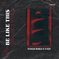 Be Like This (Extended Mix) - Single - Tiago Rosa & FALT