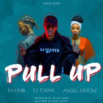 Pull Up (feat. Kivumbi King & Angell Mutoni) - Single