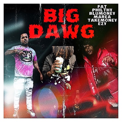 Big Dawg (feat. Blue Money Marea & Take Money Ezy) - Single