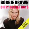 Dirty Rocker Boys (Unabridged) - Bobbie Brown