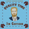 Quality Time - Jim Gaffigan