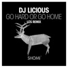 DJ Licious - Go Hard or Go Home (Lcs Remix)