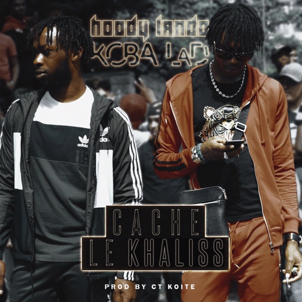 Cache le Khaliss (feat. Koba LaD) - Single - Hoody Lando