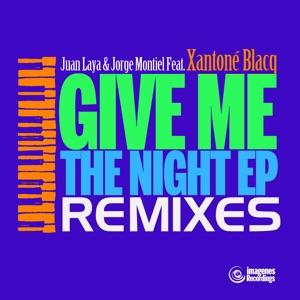 Give Me the Night Remixes (feat. Xantone Blacq) - EP