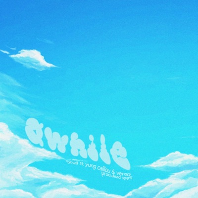Awhile (feat. Yung Caillou & Venaz) - Single