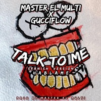 Talk to Me (feat. Gucciflow) [spanish Version] - Single - Master El Multi