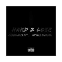 Hard 2 Lose (feat. Samuel Shabazz) - Single - Muzzlegang Tay
