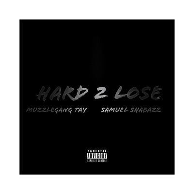 Hard 2 Lose (feat. Samuel Shabazz) - Single