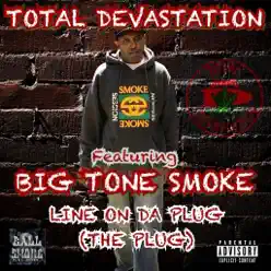 Line On Da Plug (The Plug) [feat. Big Tone Smoke] - Single - Total Devastation