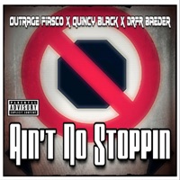 Ain't No Stoppin' (feat. Outrage Fiasco & Drfr Baeder) - Single - QB