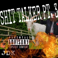 Shit Talker, Pt. 3 - Single - JDK