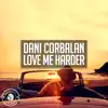 Dani Corbalan - Love Me Harder (Radio Edit)