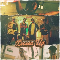 Loosen Up - Single - Bachaco