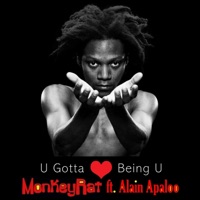 U Gotta Love Being U (feat. Alain Apaloo) - Single - MonkeyRat