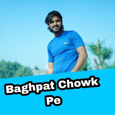 Baghpat Chawk Pe (feat. Baghpat Aala Pagal) - Single